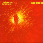 chemical brothers come with us