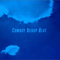 COWBOY BEBOP SOUNDTRACK 3 - BLUE